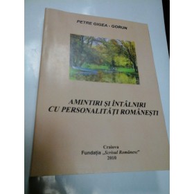 AMINTIRI SI INTALNIRI CU PERSONALITATI ROMANESTI - PETRE GIGEA-GORUN